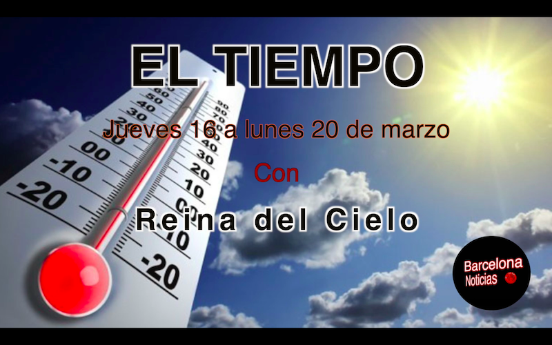 el tiempo 16 de marzo altas temperaturas barcelona noticas